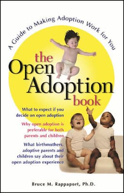 The Open Adoption Book: A Guide to Making Adoption Work for You