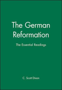 The German Reformation: The Essential Readings