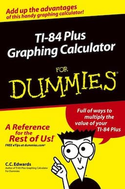 TI-84 Plus Graphing Calculator For Dummies