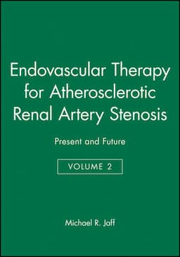 Endovascular Therapy for Atherosclerotic Renal Artery Stenosis: Present and Future, Volume 2