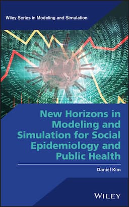 New Horizons in Modeling and Simulation for Social Epidemiology and Public Health