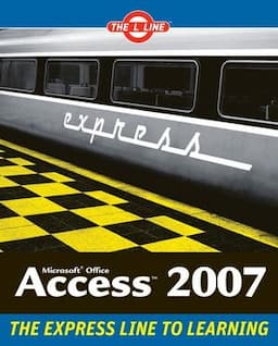 Microsoft Office Access 2007: The L Line, The Express Line to Learning