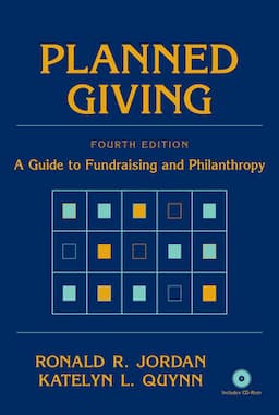 Planned Giving: A Guide to Fundraising and Philanthropy, 4th Edition