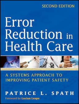 Error Reduction in Health Care: A Systems Approach to Improving Patient Safety, 2nd Edition