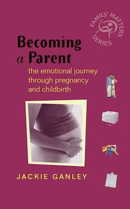 Becoming a Parent: The Emotional Journey Through Pregnancy and Childbirth