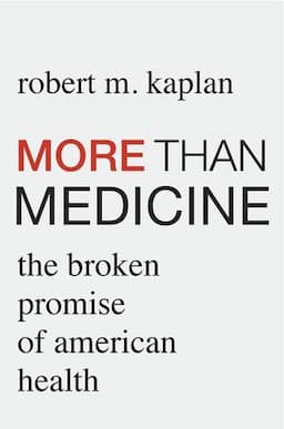 More than Medicine: The Broken Promise of American Health