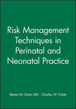 Risk Management Techniques in Perinatal and Neonatal Practice