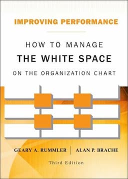 Improving Performance: How to Manage the White Space on the Organization Chart, 3rd Edition