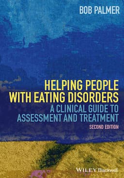 Helping People with Eating Disorders: A Clinical Guide to Assessment and Treatment, 2nd Edition