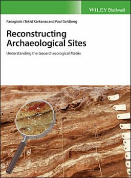 Reconstructing Archaeological Sites: Understanding the Geoarchaeological Matrix