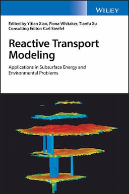 Reactive Transport Modeling: Applications in Subsurface Energy and Environmental Problems