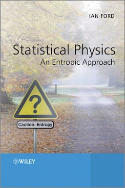 Statistical Physics: An Entropic Approach