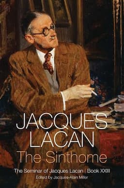 The Sinthome: The Seminar of Jacques Lacan, Book XXIII