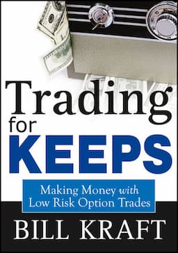 Trading for Keeps: Making Money with Low Risk Option Trades