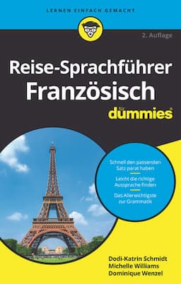 Reise-Sprachf&uuml;hrer Franz&ouml;sisch f&uuml;r Dummies, 2. Auflage