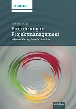 Einfuhrung in Projektmanagement: Definition, Planung, Kontrolle und Abschluss, 6. Auflage