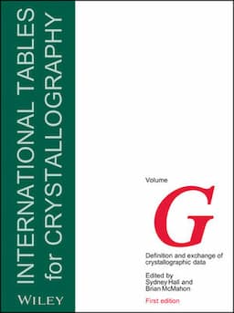 International Tables for Crystallography, Volume G, Definition and Exchange of Crystallographic Data