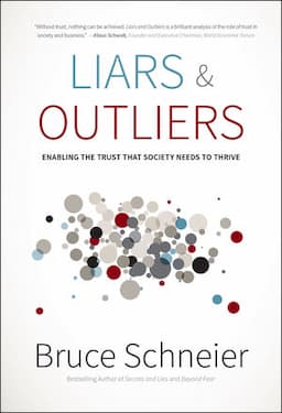 Liars and Outliers: Enabling the Trust that Society Needs to Thrive