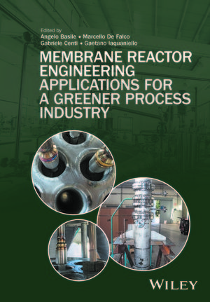 Membrane Reactor Engineering: Applications for a Greener Process Industry