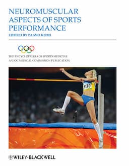 The Encyclopaedia of Sports Medicine, An IOC Medical Commission Publication, Volume XVII, Neuromuscular Aspects of Sports Performance