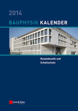 Bauphysik Kalender 2014: Schwerpunkt: Raumakustik und Schallschutz