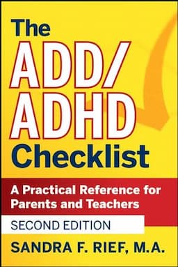 The ADD / ADHD Checklist: A Practical Reference for Parents and Teachers, 2nd Edition