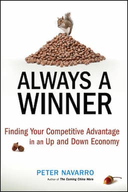 Always a Winner: Finding Your Competitive Advantage in an Up and Down Economy