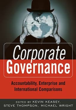 Corporate Governance: Accountability, Enterprise and International Comparisons