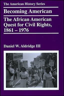 Becoming American: The African American Quest for Civil Rights, 1861 - 1976