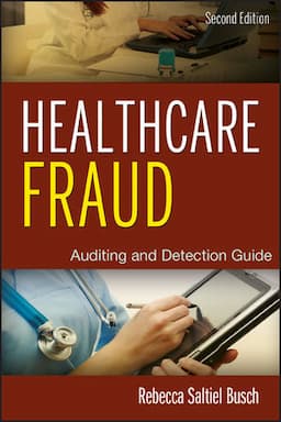 Healthcare Fraud: Auditing and Detection Guide, 2nd Edition