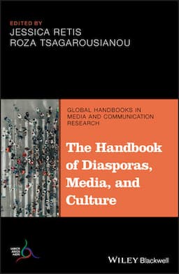 The Handbook of Diasporas, Media, and Culture