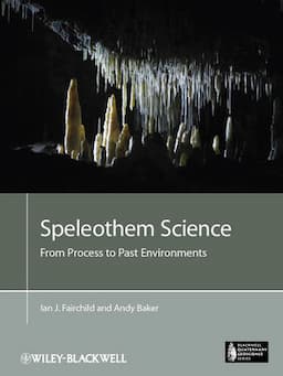 Speleothem Science: From Process to Past Environments