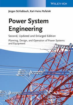 Power System Engineering: Planning, Design, and Operation of Power Systems and Equipment, 2nd Edition