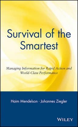 Survival of the Smartest: Managing Information for Rapid Action and World-Class Performance