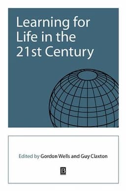 Learning for Life in the 21st Century: Sociocultural Perspectives on the Future of Education