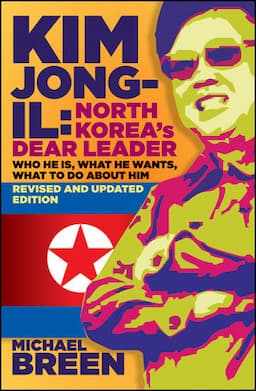 Kim Jong-Il, Revised and Updated: Kim Jong-il: North Koreas Dear Leader, Revised and Updated Edition