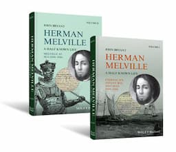 Herman Melville: A Half Known Life, 2 Volume Set