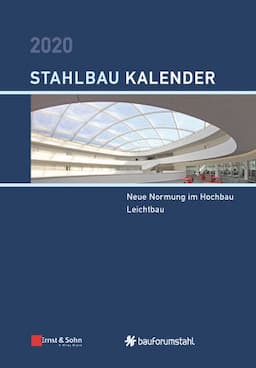 Stahlbau Kalender 2020: Schwerpunkte: Neue Normung im Hochbau; Leichtbau