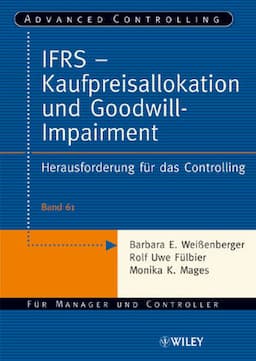 IFRS - Kaufpreisallokation und Goodwill-Impairment: Herausforderung f&uuml;r das Controlling