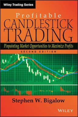 Profitable Candlestick Trading: Pinpointing Market Opportunities to Maximize Profits, 2nd Edition