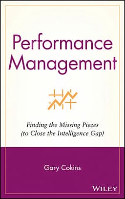 Performance Management: Finding the Missing Pieces (to Close the Intelligence Gap)