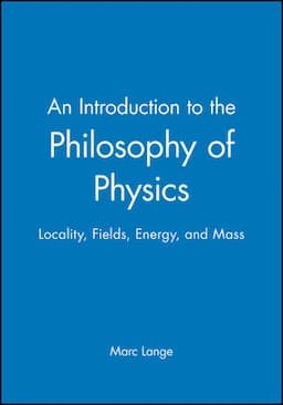 An Introduction to the Philosophy of Physics: Locality, Fields, Energy, and Mass