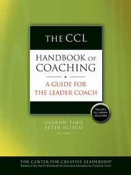 The CCL Handbook of Coaching: A Guide for the Leader Coach