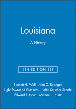 Louisiana: A History, 6e & Louisiana Legacies: Readings in the History of the Pelican State Set