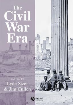 The Civil War Era: An Anthology of Sources