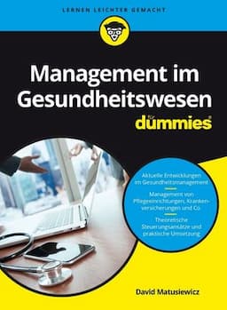 Management im Gesundheitswesen f&uuml;r Dummies