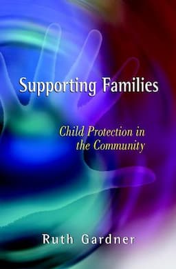 Supporting Families: Child Protection in the Community