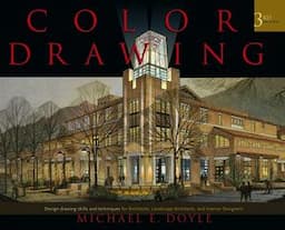 Color Drawing: Design Drawing Skills and Techniques for Architects, Landscape Architects, and Interior Designers, 3rd Edition