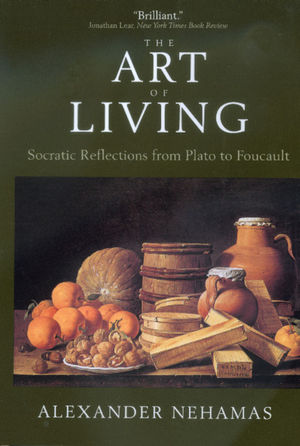 The Art of Living: Socratic Reflections from Plato to Foucault