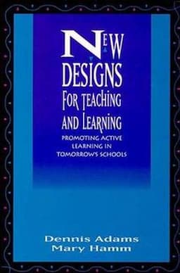 New Designs for Teaching and Learning: Promoting Active Learning in Tomorrow's Schools